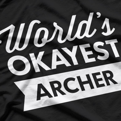 World’s Okayest Archer – Joke Gift Classic T-Shirt