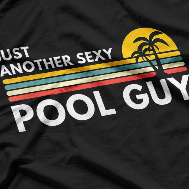 Sexy Pool Guy: Making Waves T-Shirt