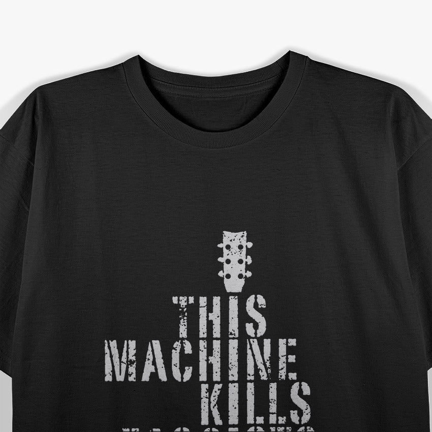 This Machine Kills Fascists Music Protest Woody Guthrie Quote T-Shirt