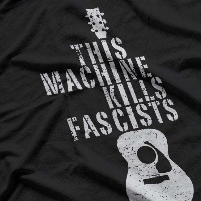 This Machine Kills Fascists Music Protest Woody Guthrie Quote T-Shirt