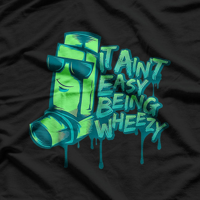 Asthma Attack Inhaler Wheezy Breathing Asthmatic T-Shirt