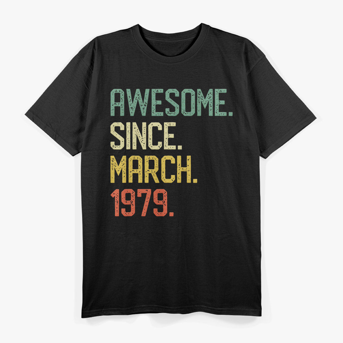 Born in March 1979 - A Classic Year for Timeless Souls T-Shirt