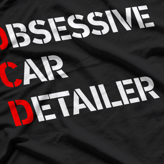 Obsessive Car Detailer – Auto Perfectionist T-Shirt