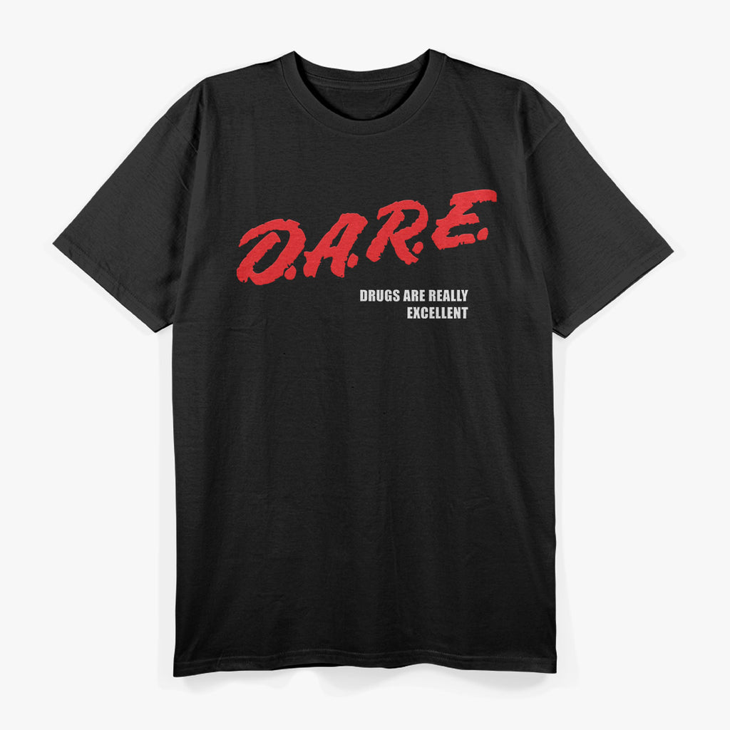 DARE Parody  Funny Anti-Drug Meme Graphic T-Shirt