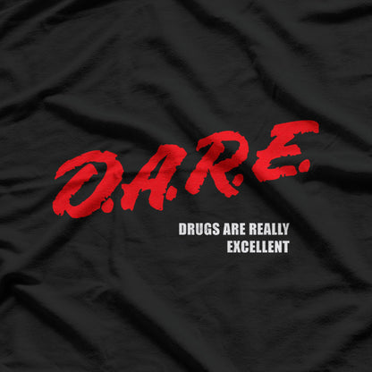 DARE Parody  Funny Anti-Drug Meme Graphic T-Shirt