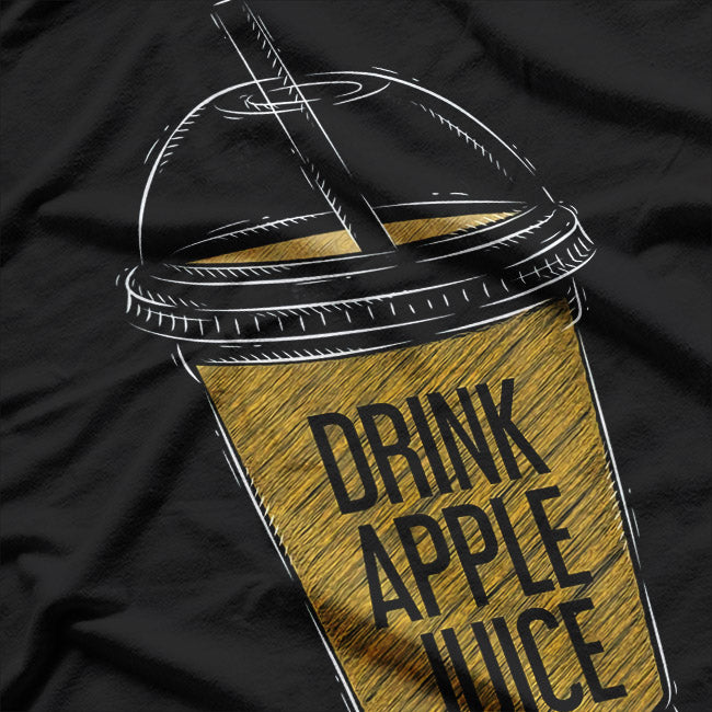 Drink Apple - Simple and Funny Food Lover Humor T-Shirt