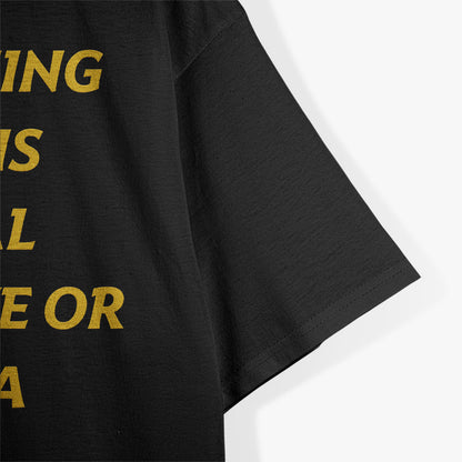 Funny Quote – Everything I Love Is Illegal or Expensive T-Shirt