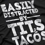 Easily Distracted by Tacos & Tatas: Funny Food Lover T-Shirt