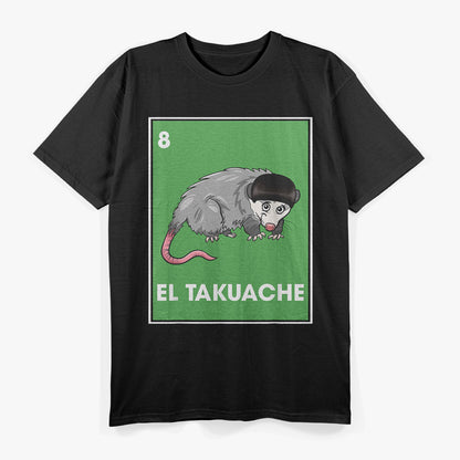 El Takuache Cuhh - Mexican Cuh & Opossum Vibes T-Shirt