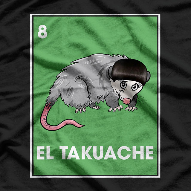 El Takuache Cuhh - Mexican Cuh & Opossum Vibes T-Shirt