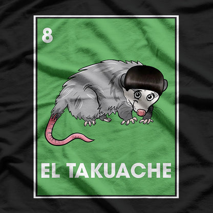 El Takuache Cuhh - Mexican Cuh & Opossum Vibes T-Shirt