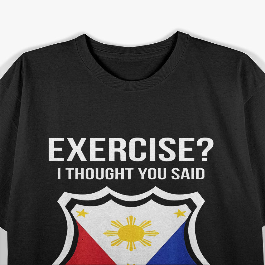 Funny Filipino Exercise - I Thought You Said Extra Rice T-Shirt