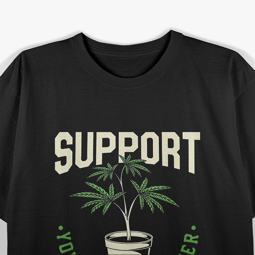 Funny Gift, Support Your Local Farmer, Local Grower T-Shirt