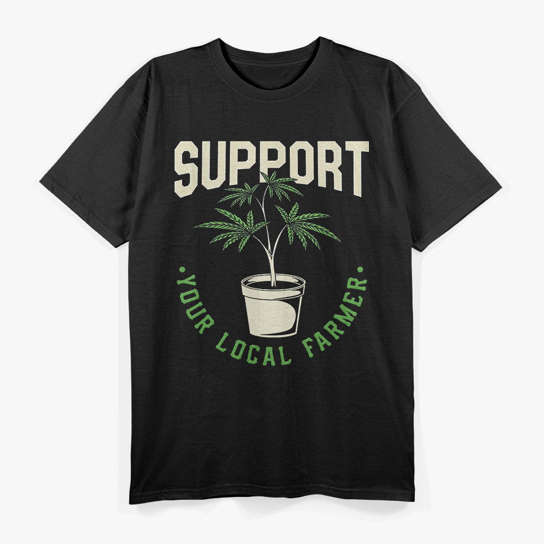 Funny Gift, Support Your Local Farmer, Local Grower T-Shirt