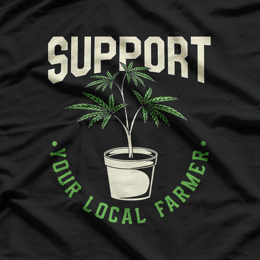 Funny Gift, Support Your Local Farmer, Local Grower T-Shirt