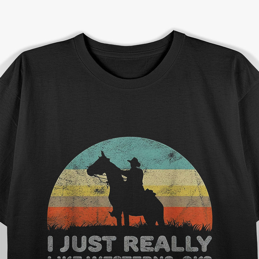 I Just Really Like Westerns, Classic Movie Lover T-Shirt