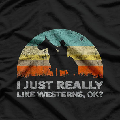 I Just Really Like Westerns, Classic Movie Lover T-Shirt