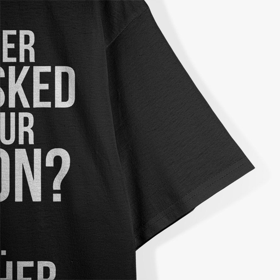 Remember When I Asked For Your Opinion? T-Shirt
