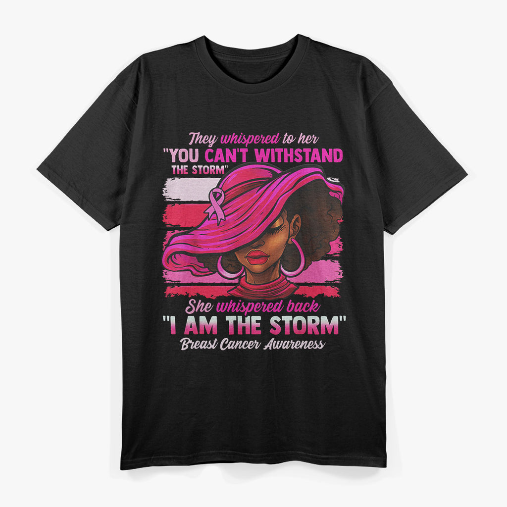 I'm The Storm: Black Woman Breast Cancer Awareness T-Shirt