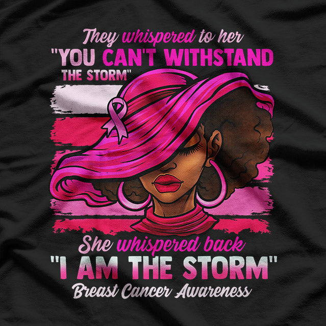 I'm The Storm: Black Woman Breast Cancer Awareness T-Shirt