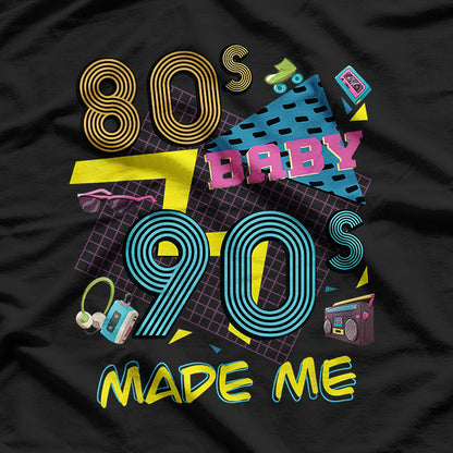 80s Baby, 90s Mad: Retro Vibes T-Shirt