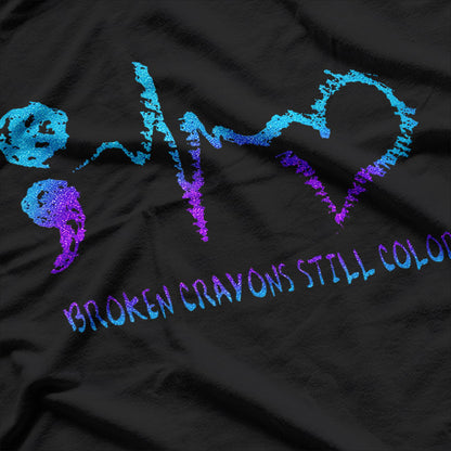 Broken Crayons Still Color - A Powerful Message of Hope T-Shirt