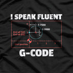 I Speak Fluent G-Code: CNC Machinist & Programmer T-Shirt