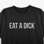 Eat a Snack… Or a Dick – Savage Comeback T-Shirt