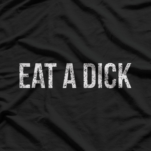 Eat a Snack… Or a Dick – Savage Comeback T-Shirt