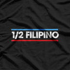 Half Filipino Pride Funny Cultural Humor T-Shirt