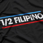 Half Filipino Pride Funny Cultural Humor T-Shirt