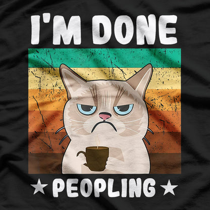 I'm Done Peopling - A Funny Introvert's T-Shirt