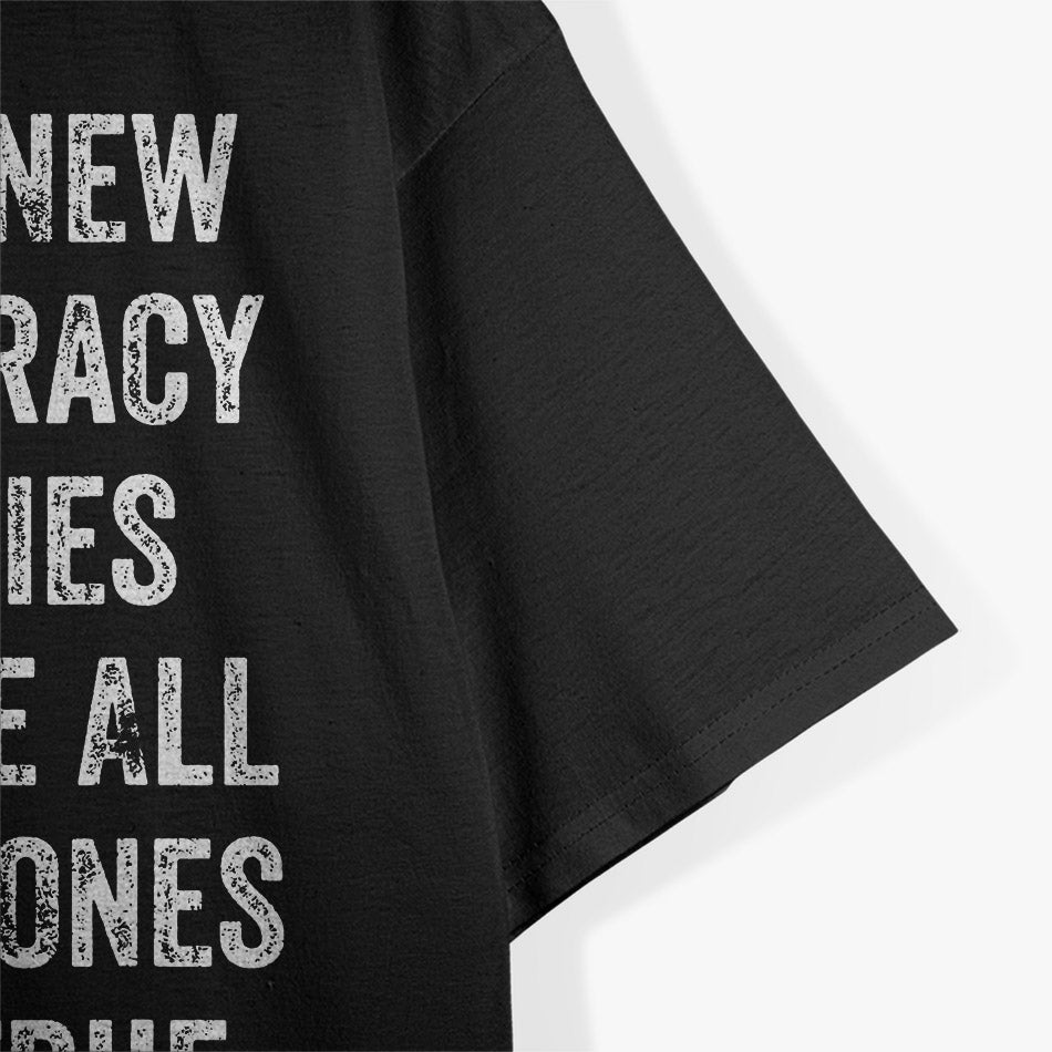 I Need New Conspiracy Theories - All My Old Ones Came True T-Shirt