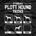Plott Hound Dog Owner Meme – Funny Dog Training Tee T-Shirt