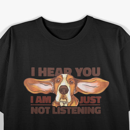 Basset Hound: I Hear You, But Are You Listening? T-Shirt