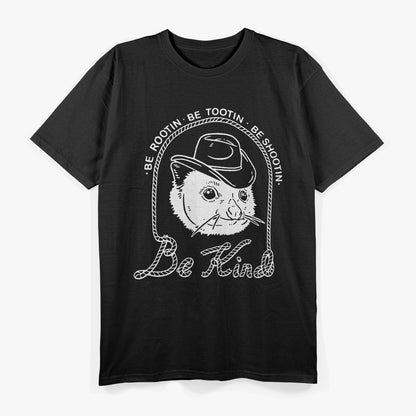 Be Rootin’ Be Tootin’ Be Shootin’ But Always Be Kind – Cowboy T-Shirt