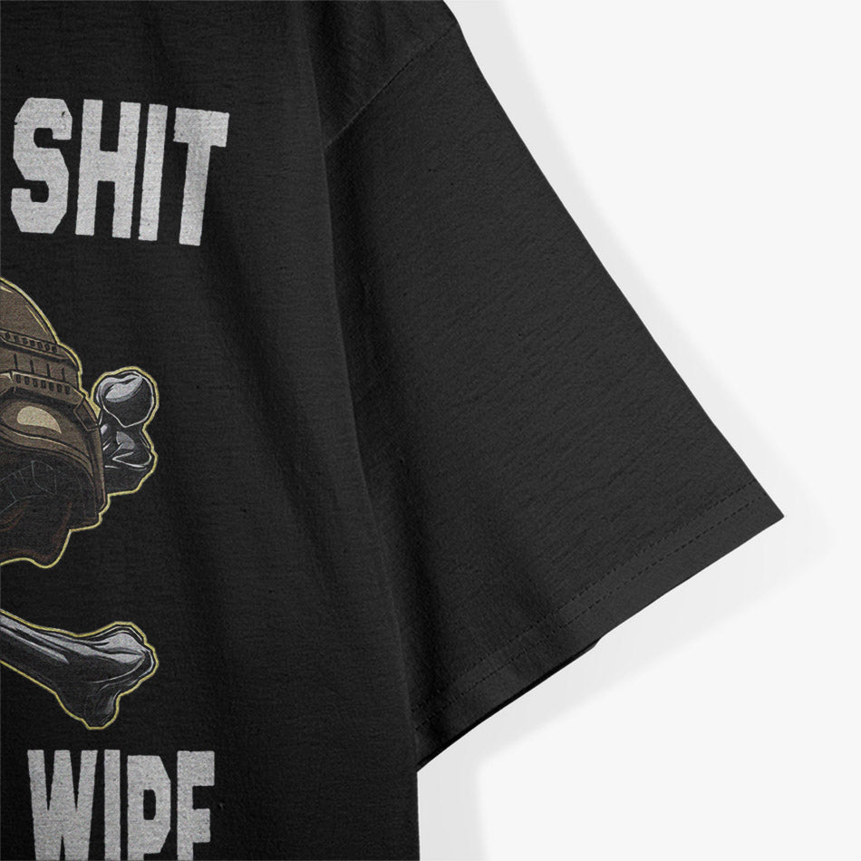 Born to Shit, Forced to Wipe: The Harsh Reality T-Shirt