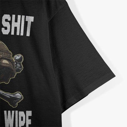 Born to Shit, Forced to Wipe: The Harsh Reality T-Shirt