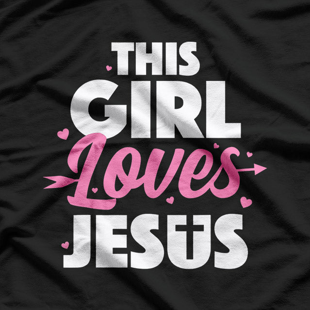 This Girl Loves Jesus, Faith-Filled T-Shirt