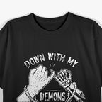 Down With My Demons Funny Evil Devil Rock Gothic Humor T-Shirt