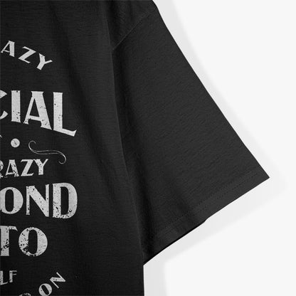 I'm Not Crazy, I'm Special - Funny T-Shirt