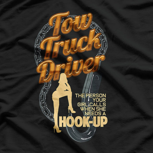 Tow Truck Driver - Humor on the Road T-Shirt