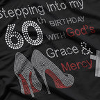 Stepping Into My 60th Birthday with God's Grace and Mercy T-Shirt