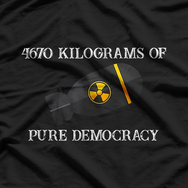4670 Kilograms of Pure Democracy: Power, Freedom, and Strength T-Shirt
