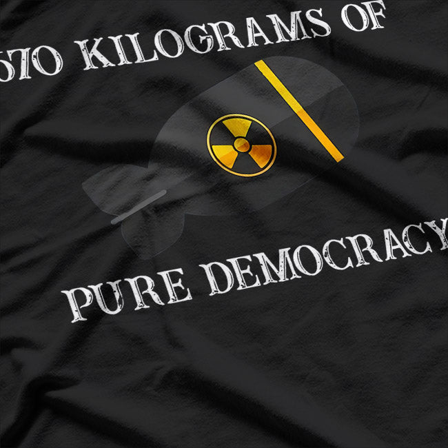 4670 Kilograms of Pure Democracy: Power, Freedom, and Strength T-Shirt