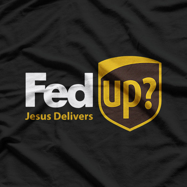 Fed Up Jesus Delivering Truth with a Side of Sass T-Shirt