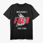 Fish Want Me Women Fear Me Funny Fishing Humor Graphic T-Shirt