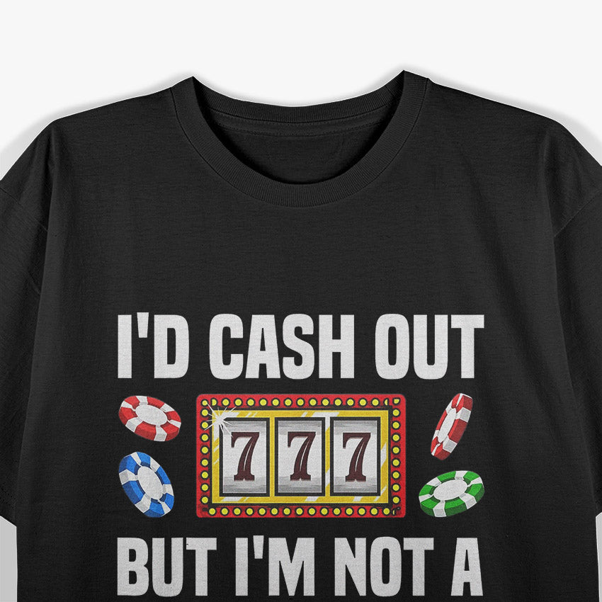 Funny Casino - Luck, Laughs, and Chips T-Shirt