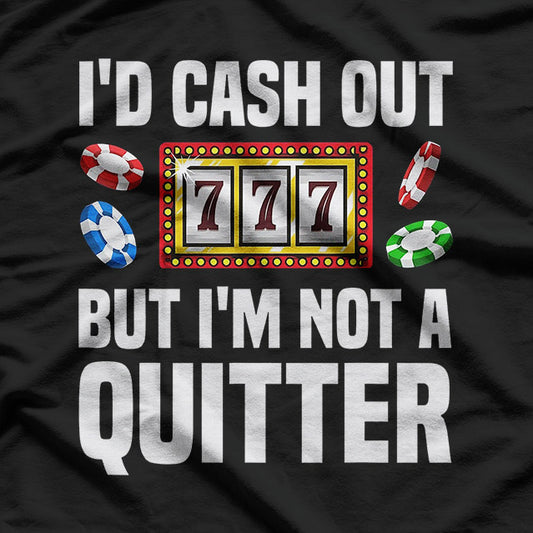 Funny Casino - Luck, Laughs, and Chips T-Shirt