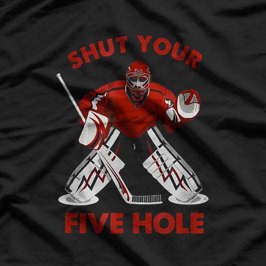 Funny Ice Shut Your Five Hole T-Shirt